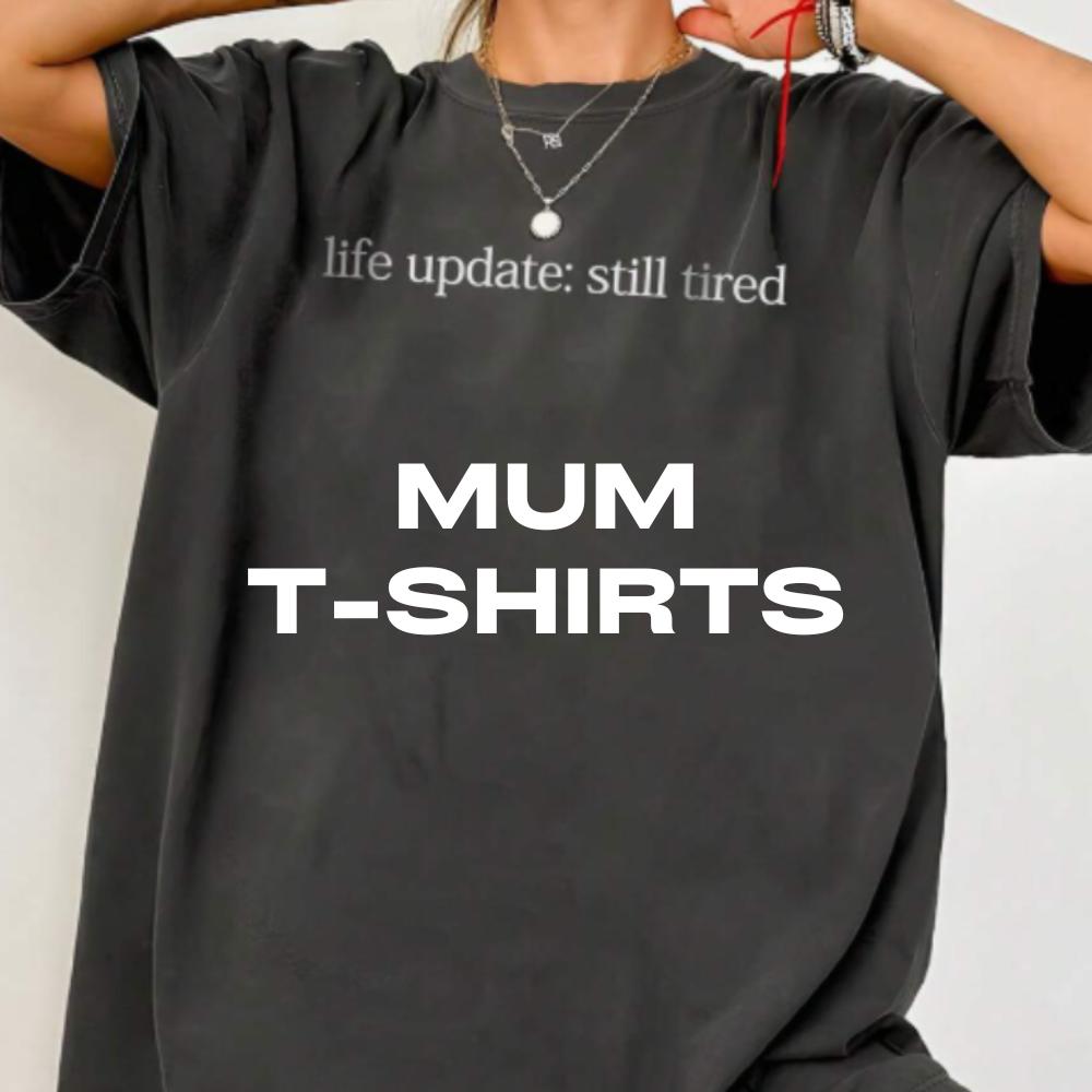 Mum T-Shirts