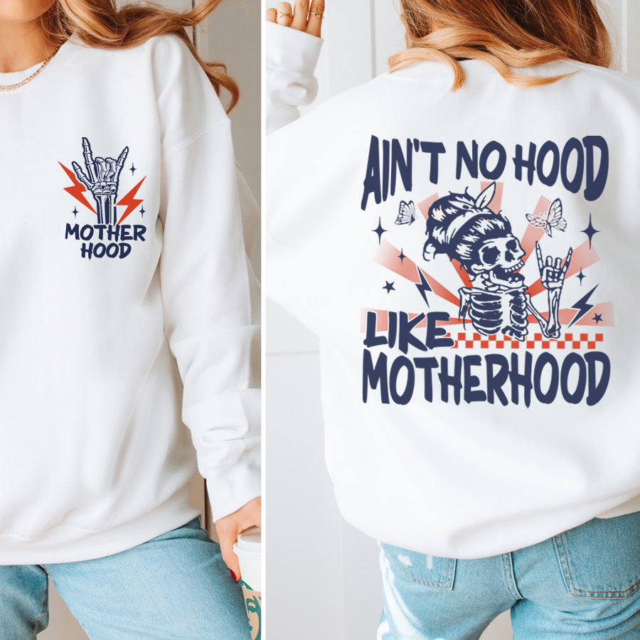 Ain't No Hood Like Motherhood Skull Back Sweatshirt