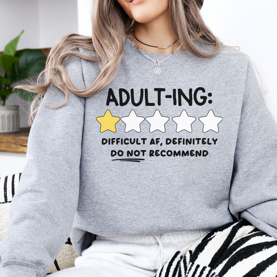 Adulting Not Recommended Sweatshirt