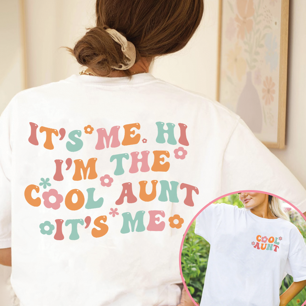 I'm The Cool Aunt Hi  Front & Back Graphic White T-shirt