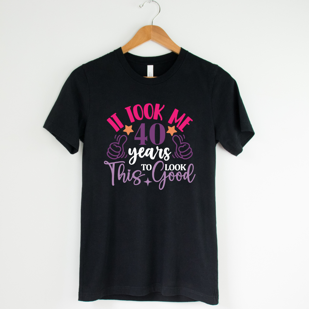 It Took Me 40 Years Birthday T-Shirt