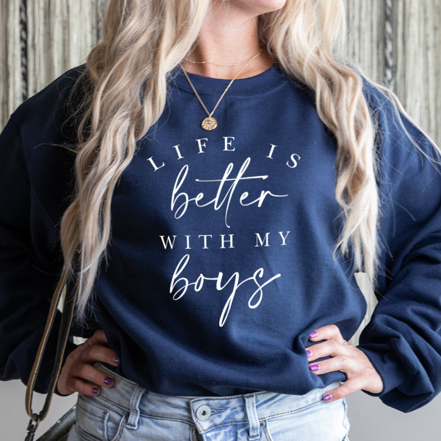 Life Is Better With My Boys Sweatshirt