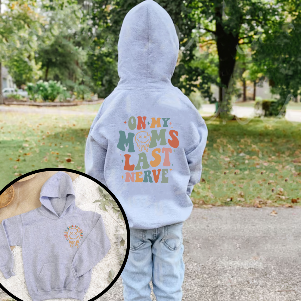 On Moms Last Nerve Front & Back Hoodie