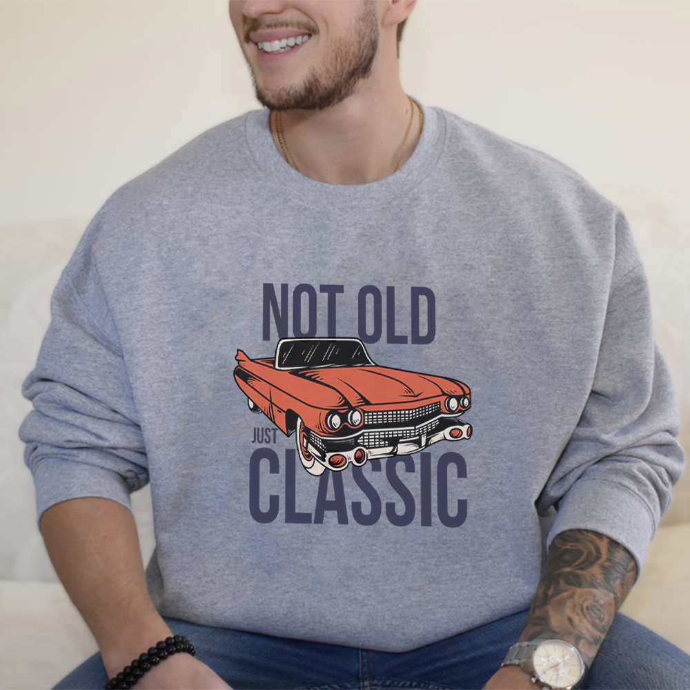 Not Old Just Classic Graphic Sweatshirt