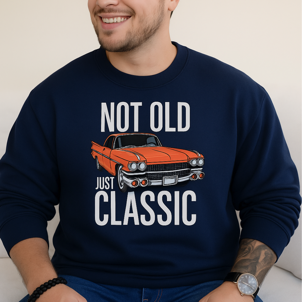 Not Old Just Classic Graphic Sweatshirt