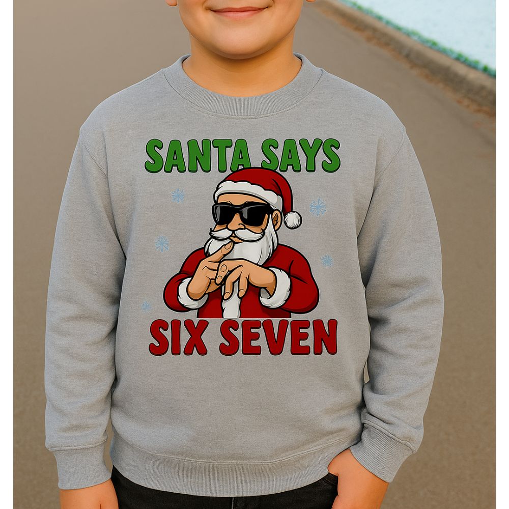 Santa Says 67 Sweatshirt