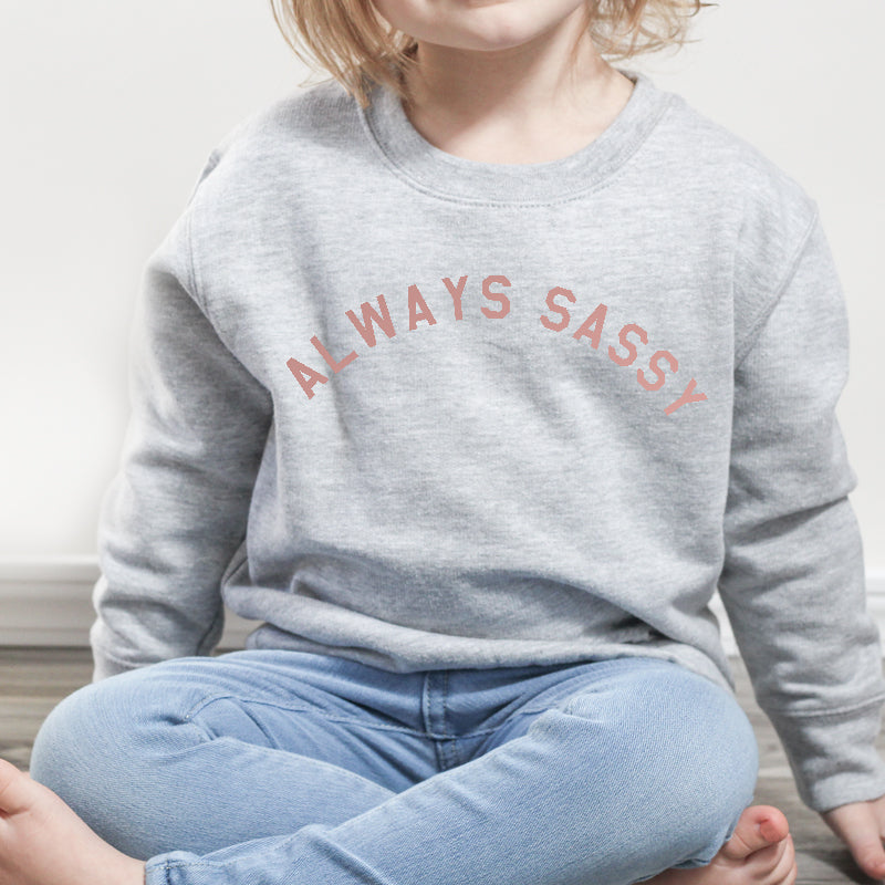 Always Sassy Kids Sweatshirt