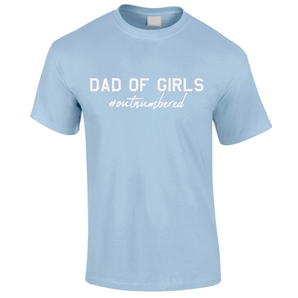 Dad Of Girls Outnumbered T-Shirt (MRK X)