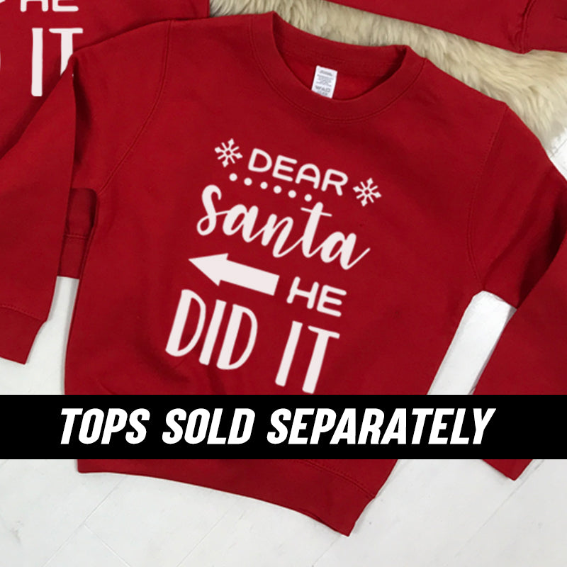 Dear Santa He Did It Matching Sweatshirts Red