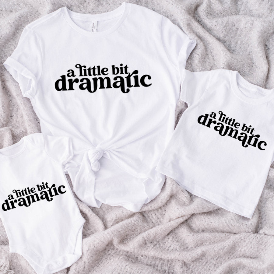 Little Bit Dramatic Mum & Kid Matching White T-Shirt & Bodysuits