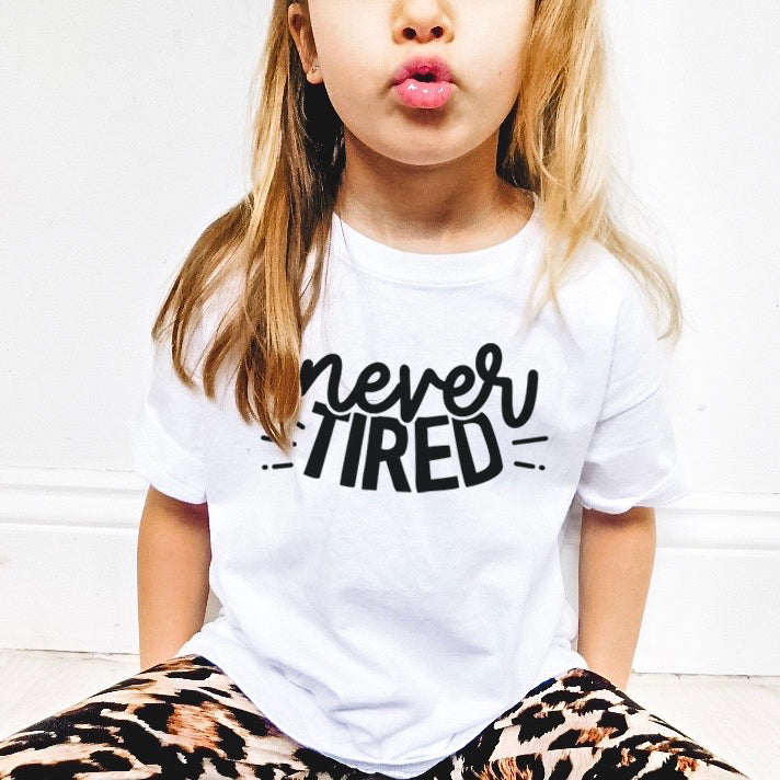 Never Tired Kids T-Shirt