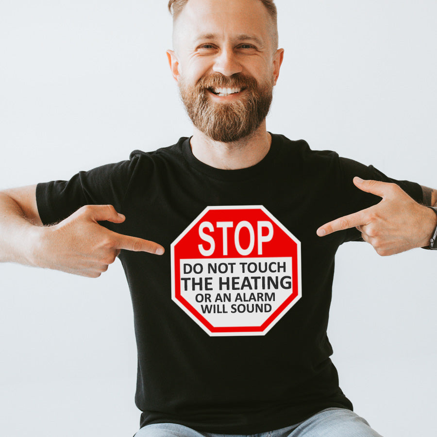 Stop Sign Don't Touch Heating Mens Daddy T-Shirt