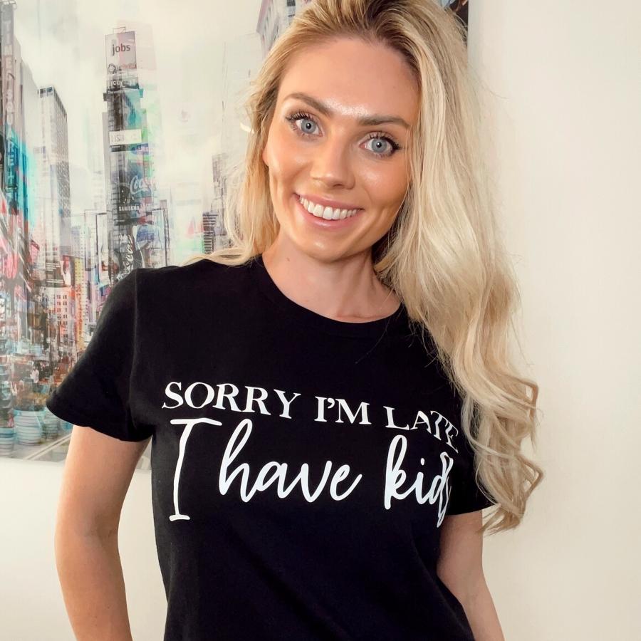 Sorry I'm Late I Have Kids T-Shirt