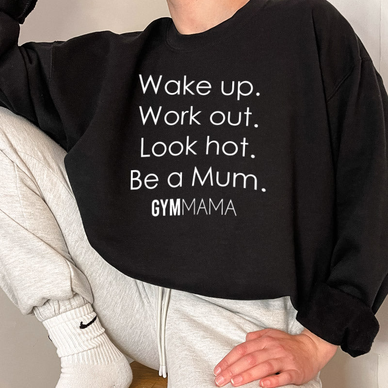 Gym Mama Wake Up Work Out Sweatshirt