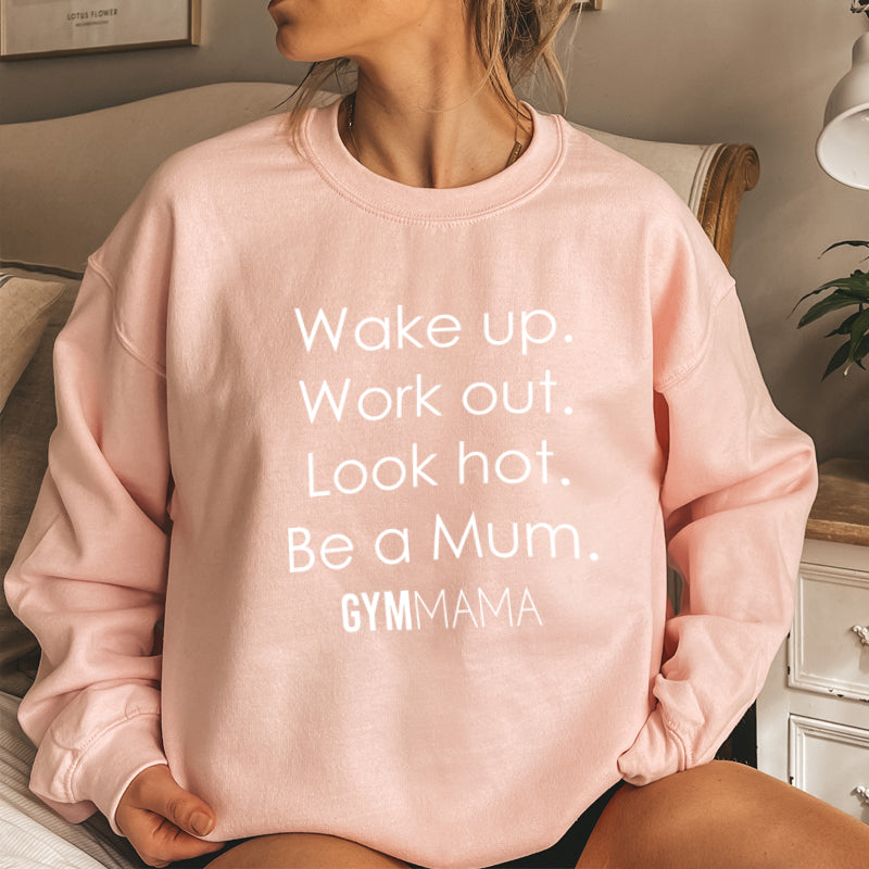 Gym Mama Wake Up Work Out Sweatshirt