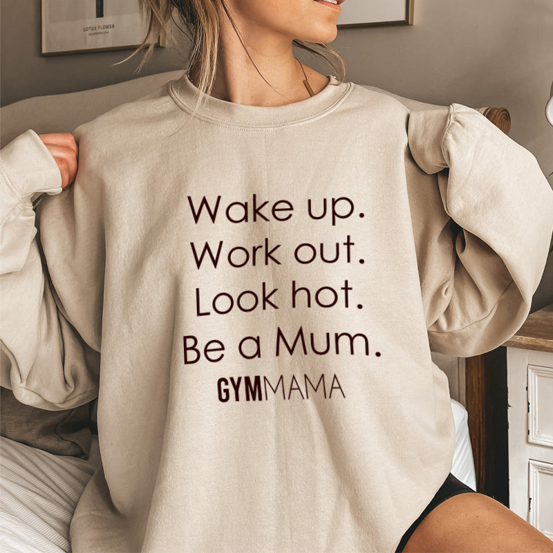 Gym Mama Wake Up Work Out Sweatshirt