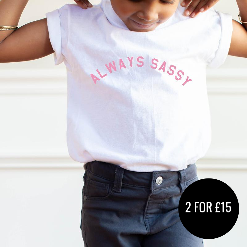 Always Sassy Kids T-Shirt