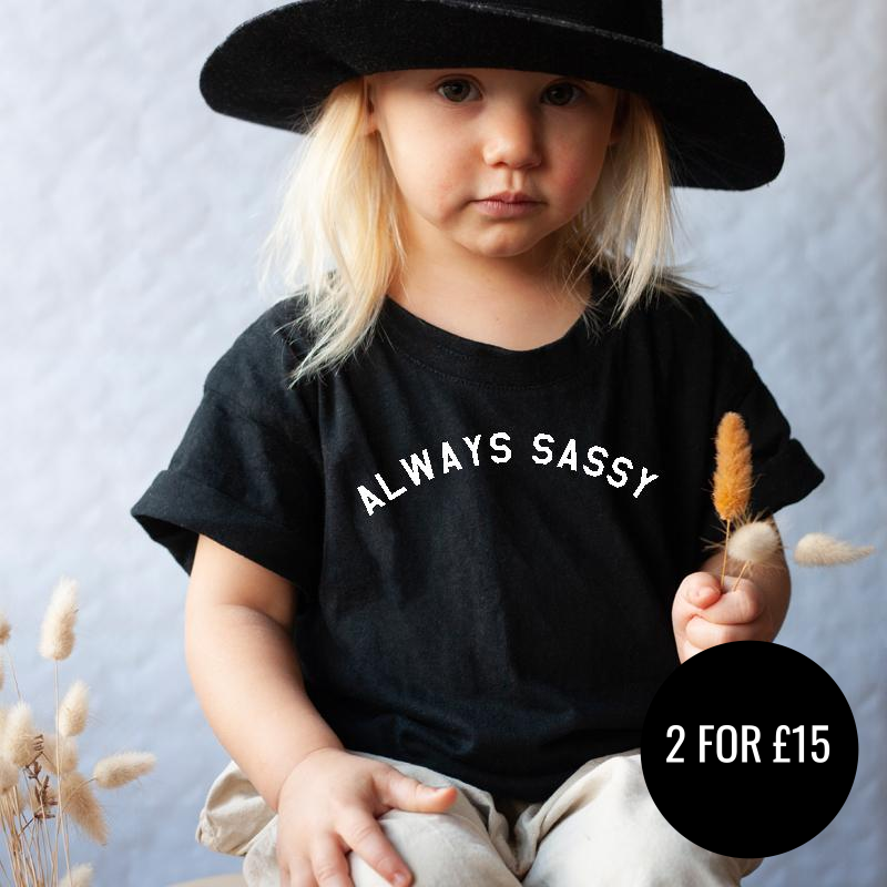 Always Sassy Kids T-Shirt